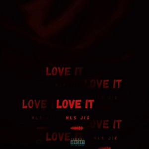 Love It (Explicit)