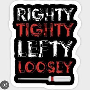 Righty tighty lefty loosey (Explicit)