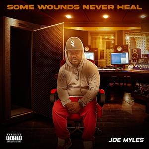 Some Wounds Never Heal (Explicit)