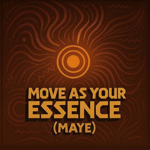 Move As Your Essence (MAYE) (Original Mix)