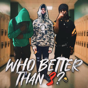 Who Better Than 3 (Explicit)