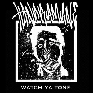 WATCH YA TONE (Explicit)