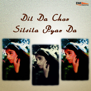 Dil Da Chor / Silsila Pyar Da