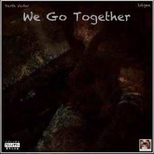 We Go Together (Explicit)