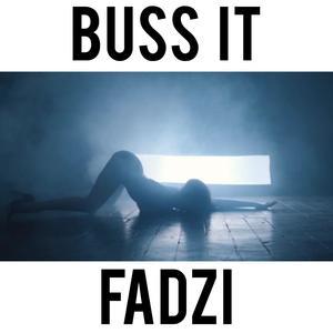 Buss it Fadzi