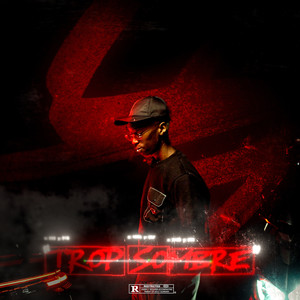 Trop Sombre (Explicit)