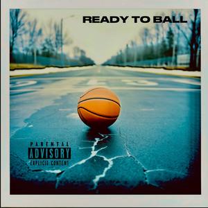 Ready To Ball (Explicit)