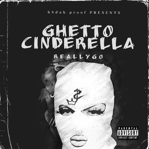 ghetto cinder3lla (Explicit)