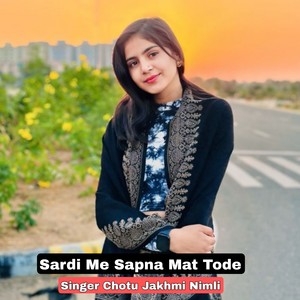 Sardi Me Sapna Mat Tode