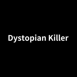 Dystopian Killer