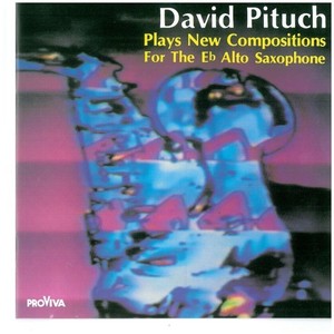 David Pituch Plays New Compositions for the Eb Alto Saxophone