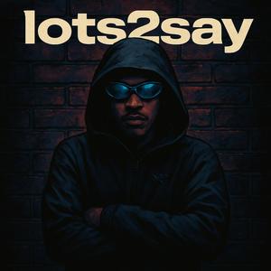 lots2say (Explicit)