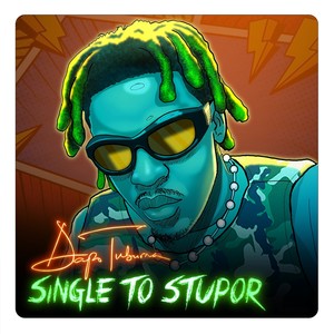 Single To Stupor (Explicit)