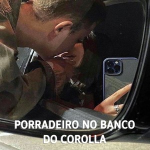 Porradeiro no banco do Corolla (Explicit)