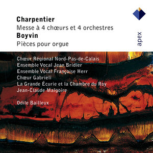 Charpentier : Mass for 4 Choirs & Boyvin : Organ Works - Apex