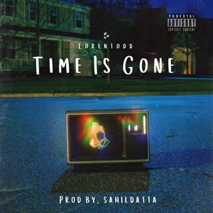 Time Is Gone (feat. Sahil Datta) [Explicit]