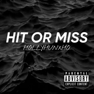 HIT OR MISS (Explicit)