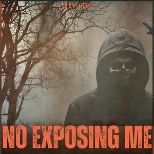 No Exposing Me (Explicit)