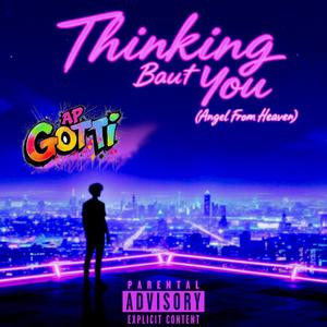 Thinking Bout You (Angel From Heaven) [Explicit]