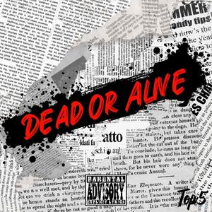 Top 5 Presents: Dead Or Alive (Explicit)