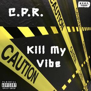 Kill My Vibe (Explicit)