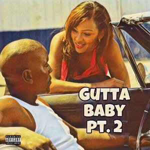 Gutta Baby Pt. 2 (Explicit)