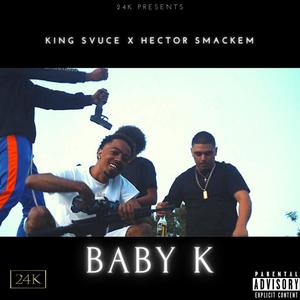 Baby K(feat. Hector Smackem) (Explicit)
