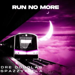 Run no more (feat. Dre Douglas) [Explicit]