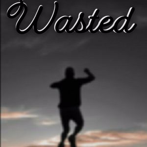 Wasted (Explicit)