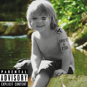 JUST A KIDD (feat. WOLFGANG) [Explicit]