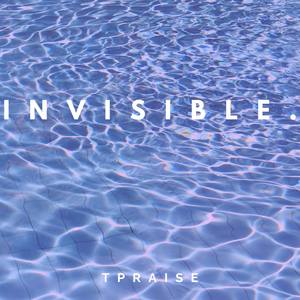 Invisible. (Explicit)