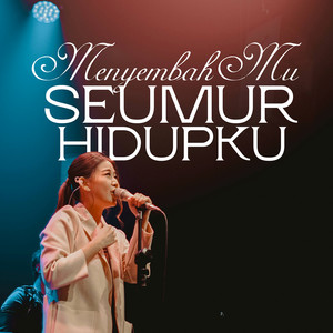 MenyembahMu Seumur Hidupku (Live)