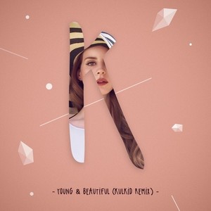 Young & Beautiful (Kulkid Remix)
