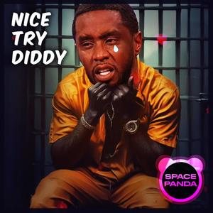 NICE TRY DIDDY (Going to the FREAK OFF)