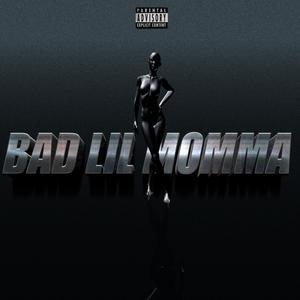Bad Lil Momma (Explicit)