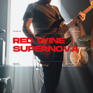 Red Wine Supernova (Explicit)