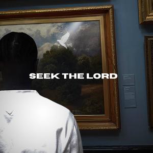 Seek The Lord