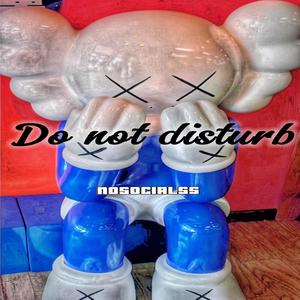 (NoSocialss) do not disturb [Explicit]