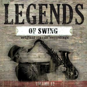 Legends of Swing, Vol. 12 (Original Classic Recordings)