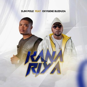 Kana Riya (feat. Oxygene Bleduza) (Explicit)