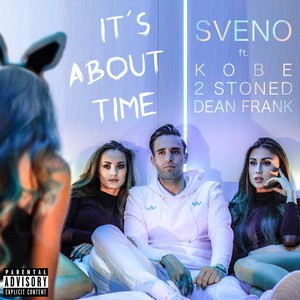 It's About Time (feat. Kobe, 2 Stoned & Dean Frank) [Explicit]