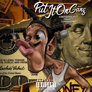 PUT IT ON GANG (feat. YxngTy & TonyBadass) [Explicit]