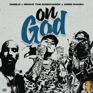 On God (feat. Bravo The Bagchaser & Kiing Khash) [Explicit]