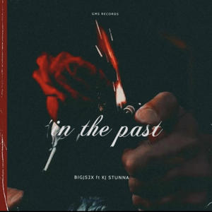 In the past (feat. Kj stunna) [Explicit]