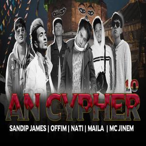 AN Cypher 1.O (feat. Maila, Offim, MC Jinem, Nati & Sandip James) [Explicit]