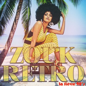 Zouk rétro (La fièvre 90's)