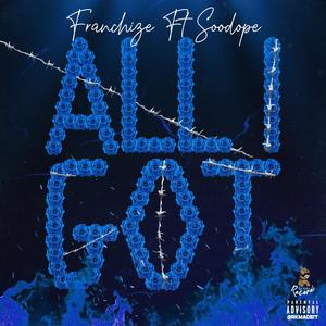 All I Got (feat. Soodope) [Explicit]