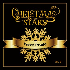 Christmas Stars: Perez Prado, Vol. 2
