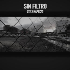 SIN FILTRO (INÉDITO VI) (feat. ZTA & KAPUXAS) (Explicit)