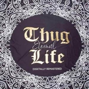 Thug Life Eternal (Digitally remastered 2021) [Explicit]